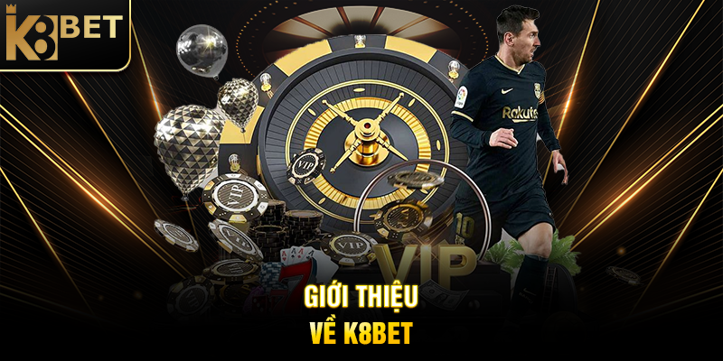 K8BET Giới Thiệu Về K8BET