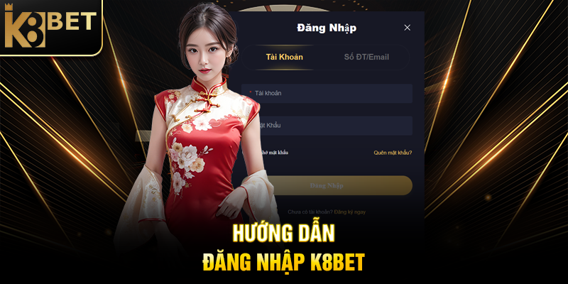 Hướng Dẫn Đăng Nhập K8BET