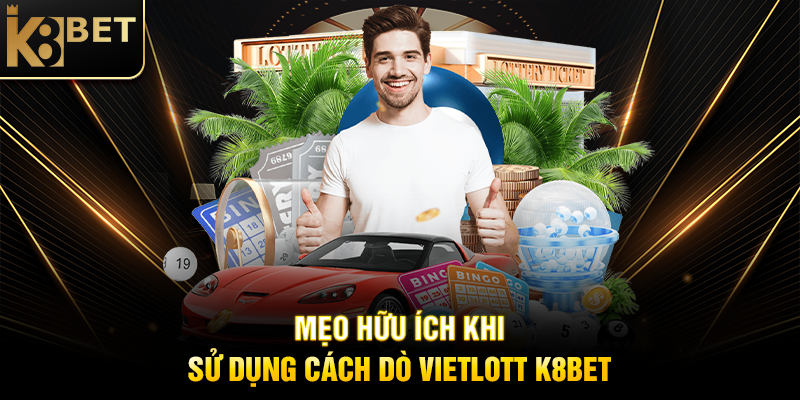 Cách Dò Vietlott K8BET: Hướng Dẫn Chi Tiết Để Kiểm Tra Vé Số Nhanh Chóng Mẹo Hữu Ích Khi Sử Dụng Cách Dò Vietlott K8BET