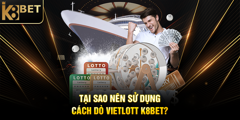 Cách Dò Vietlott K8BET: Hướng Dẫn Chi Tiết Để Kiểm Tra Vé Số Nhanh Chóng Tại Sao Nên Sử Dụng Cách Dò Vietlott K8BET?